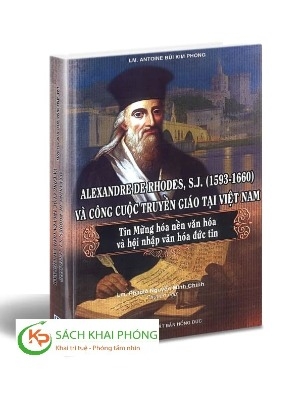 Sách Alexandre De Rhodes, S.J (1593-1660) và công cuộc truyền giáo tại Việt Nam - Lm Antoine Bùi Kim Phong