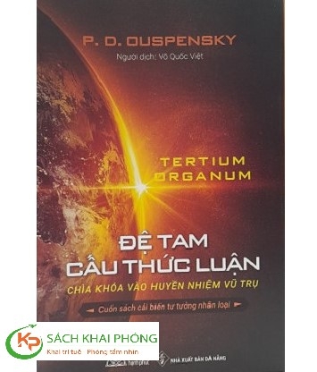 Sách Tertium Organum (Đệ Tam Cấu Thức Luận - Chìa Khóa Vào Huyền Nhiệm Vũ Trụ) - Peter D. Ouspensky