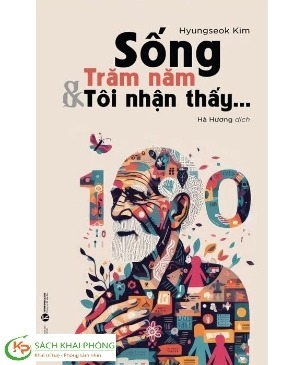 Sách Sống Trăm Năm Và Tôi Nhận Thấy của tác giả Hyungseok Kim
