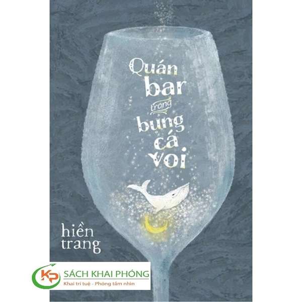 Sách Quán Bar Trong Bụng Cá Voi của tác giả Hiền Trang