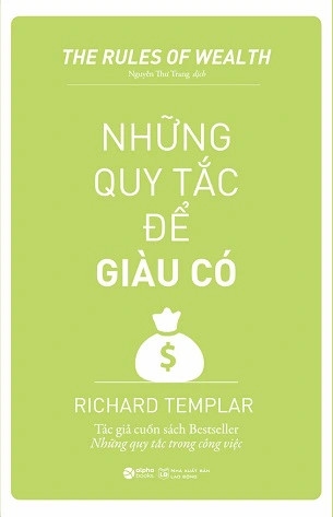 Sách The Rules Of Wealth - Những Quy Tắc Để Giàu Có (Tái Bản 2023) của tác giả Richard Templar
