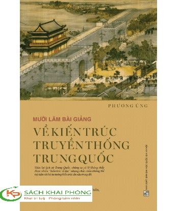 Sách Mười lăm bài giảng về kiến trúc truyền thống Trung Quốc của tác giả Phương Ủng  
