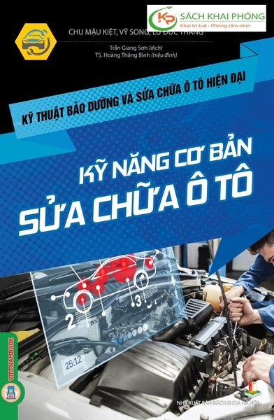 Sách Kỹ thuật bảo dưỡng và sửa chữa ô tô hiện đại - Kỹ năng cơ bản sửa chữa ô tô của nhiều tác giả