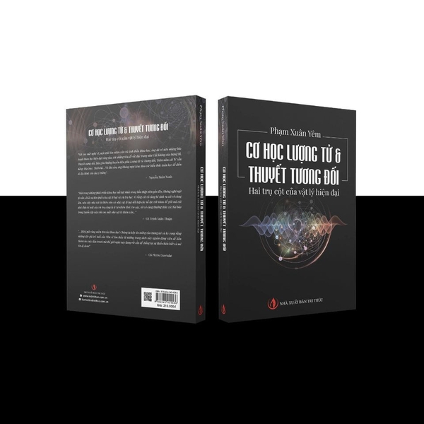 Sách Cơ Học Lượng Tử và Thuyết Tương Đối: Hai Trụ Cột Của Vật Lý Hiện Đại của tác giả Phạm Xuân Yêm