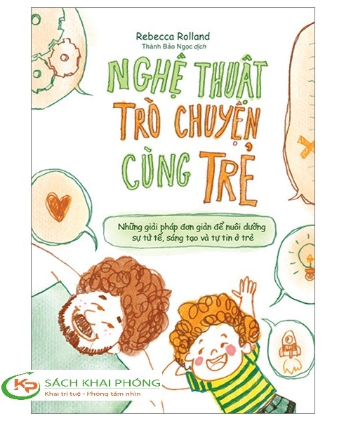 Sách Nghệ Thuật Trò Chuyện Cùng Trẻ của tác giả Rebecca Rolland