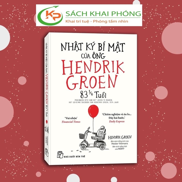 Sách Nhật Ký Bí Mật Của Ông Hendrik Groen 83 Tuổi của tác giả Hendrik Groen