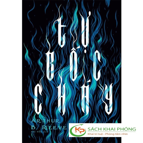 Sách Tự Bốc Cháy của tác giả  Arthur B. Reeve, dịch giả Phi Yến 
