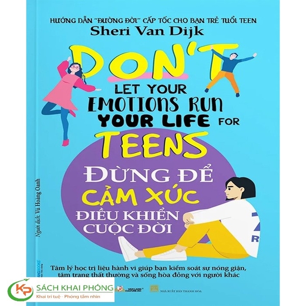 Sách Đừng Để Cảm Xúc Điều Khiển Cuộc Đời của tác giả Sheri Van Dijk 