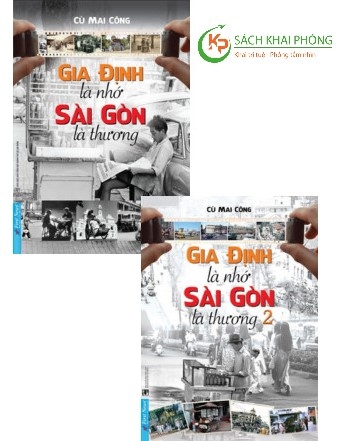 Combo Sách Gia Định Là Nhớ - Sài Gòn Là Thương (Bộ 2 Tập) của tác giả Cù Mai Công