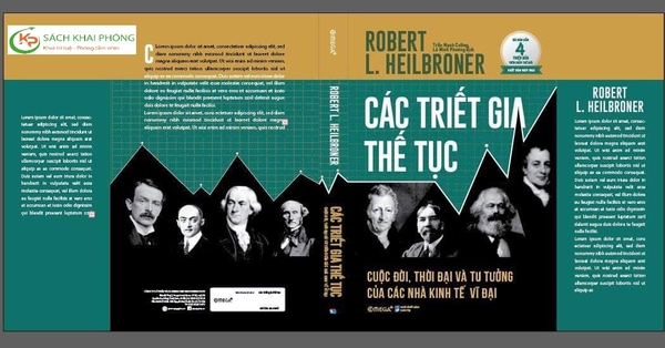 Sách Các Triết Gia Thế Tục: Cuộc Đời - Thời Đại Và Tư Tưởng Của Các Nhà Kinh Tế Vĩ Đại của tác giả Robert L. heilbroner