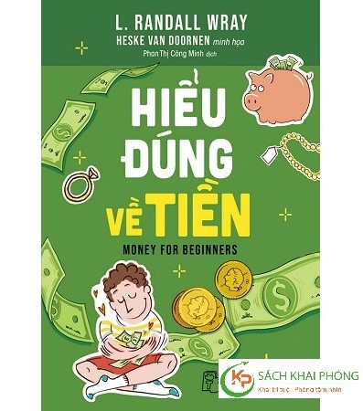 Sách Hiểu Đúng Về Tiền của tác giả L. Randall Way