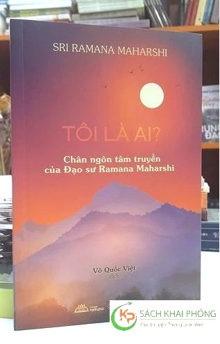 Sách Tôi Là Ai - Chân Ngôn Tâm Truyền Của Đạo Sư Ramana Maharshi của tác giả Sri Ramana Maharshi