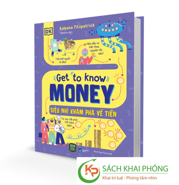 Sách Get To Know Money - Siêu Nhí Khám Phá Về Tiền (Bìa Cứng) Của Tác Giả Kalpana Fitzpatrick, Gus Scott