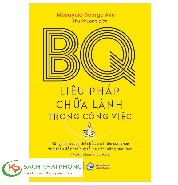Sách BQ - Liệu Pháp Chữa Lành Trong Công Việc của tác giả Masayuki George Ave