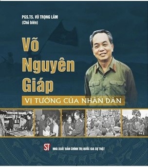 Sách Võ Nguyên Giáp – Vị Tướng Của Nhân Dân Của Tác Giả PGS.TS. Vũ Trọng Lâm