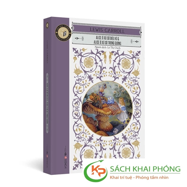 Sách Alice Ở Xứ Sở Diệu Kì & Alice Ở Xứ Sở Trong Gương (Tái Bản 2024) của tác giả Lewis Carroll