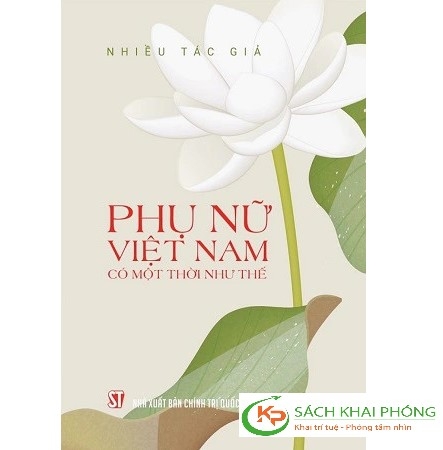 Sách Phụ Nữ Việt Nam Có Một Thời Như Thế - Nhiều Tác Giả