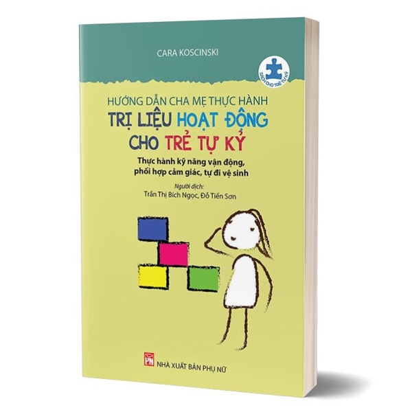 Sách  Hướng Dẫn Cha Mẹ Thực Hành Trị Liệu Hoạt Động Cho Trẻ Tự Kỷ - Cara Koscinski