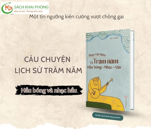 Sách Phạm Văn Khiêm Và Trăm Năm Hầu Bóng - Nhạc - Văn - Lê Y Linh
