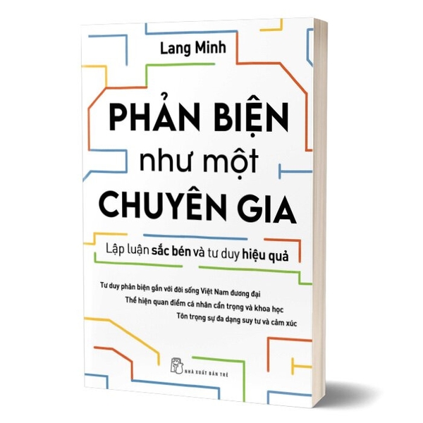 sách Phản Biện Như Một Chuyên Gia - Lập Luận Sắc Bén Và Tư Duy Hiệu Quả - Lang Minh