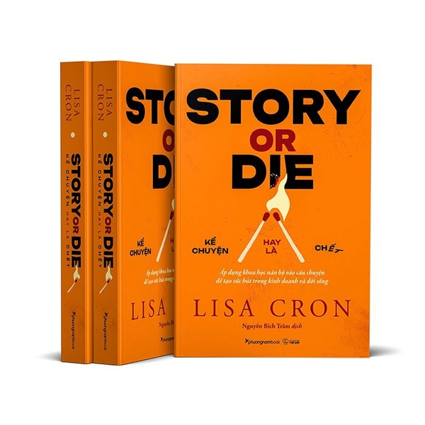 Sách Kể Chuyện Hay Là Chết - Lisa Cron