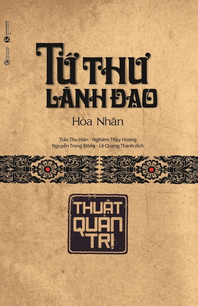 Sách Tứ Thư Lãnh Đạo - Thuật Quản Trị (Bìa Cứng) Hòa Nhân