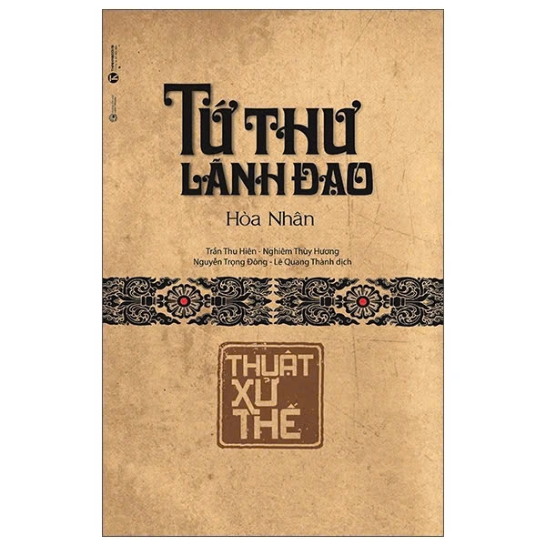 Sách Tứ Thư Lãnh Đạo - Thuật Xử Thế (Bìa Cứng) Hòa Nhân