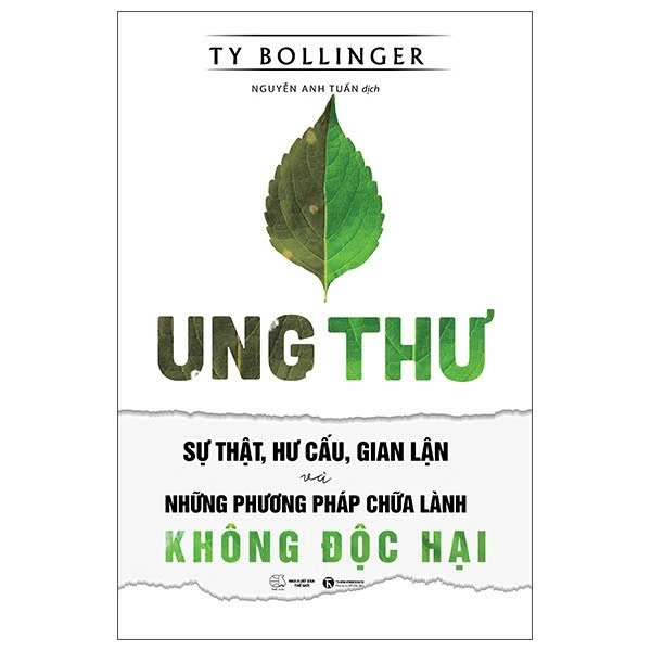 Sách Ung Thư - Sự Thật, Hư Cấu Và Gian Lận Và Những Phương Pháp Chữa Bệnh Không Độc Hại (Ty Bollinger)