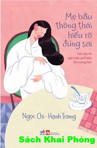Sách Mẹ Bầu Thông Thái Hiểu Rõ Đúng Sai - ngọc chi, hạnh trang