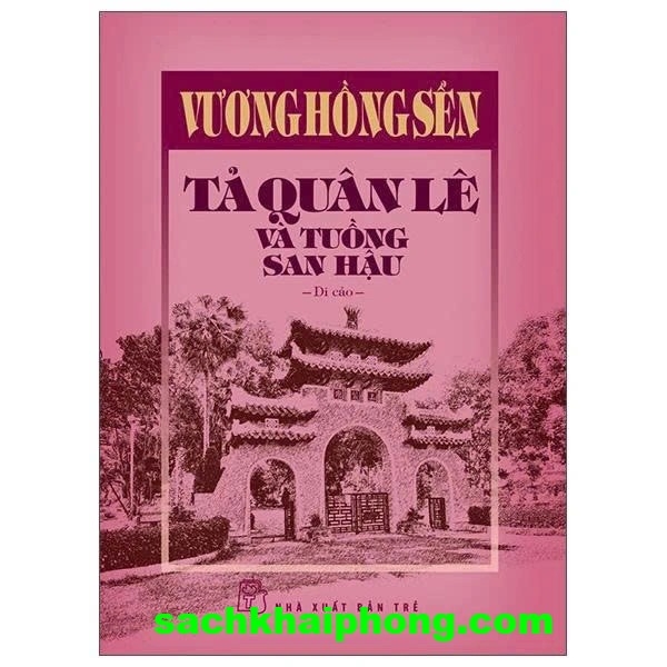 Tả Quân Lê Và Tuồng San Hậu (Bìa Cứng) Vương Hồng Sển