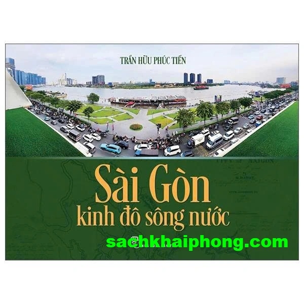 Sài Gòn - Kinh Đô Sông Nước (Trần Hữu Phúc Tiến)