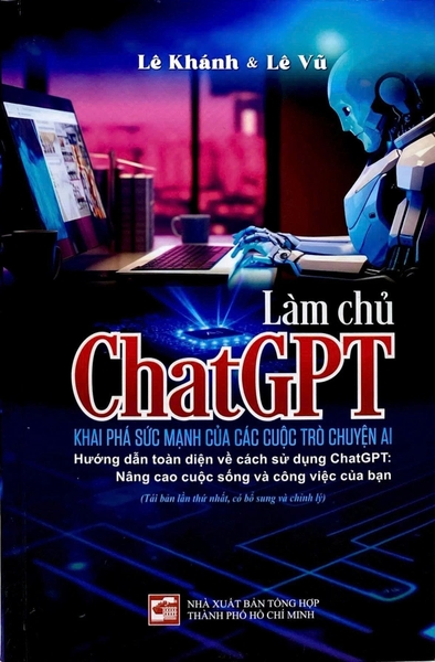 Làm Chủ ChatGPT - Khai Phá Sức Mạnh Của Các Cuộc Trò Chuyện AI ( Lê Khánh, Lê Vũ)