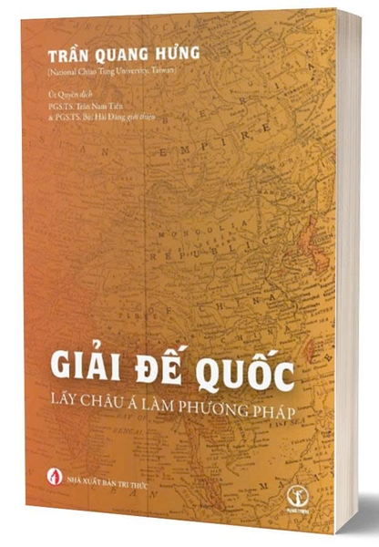 Giải đế quốc: Lấy châu Á làm phương pháp - Trần Quang Hưng