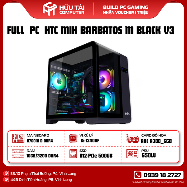 FULL  PC  HTC MIK BARBATOS M BLACK V3 (Main  B760M D DDR4,  I5-12400F, RAM 16GB , SSD 500GB,  NGUỒN 650W ,VGA ARC A380_6GB, CASE MIK BARBATOS)