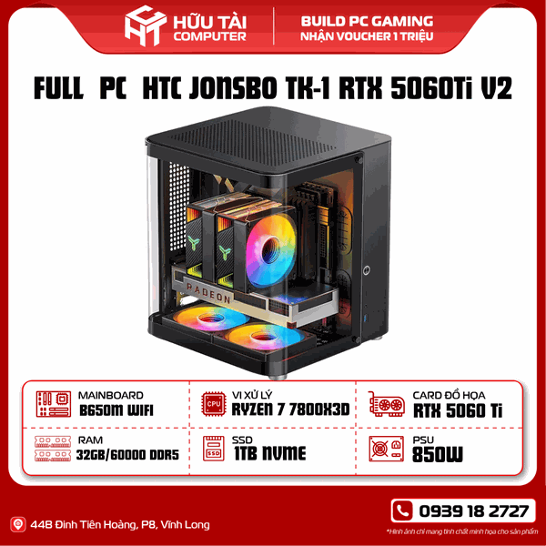FULL  PC  HTC JONSBO TK-1 RTX 5060Ti V2 (B650M WIFI, RYZEN 7 7800X3D, RTX 5060 Ti, 32GB/60000 DDR5, 1TB NVME, 850W)