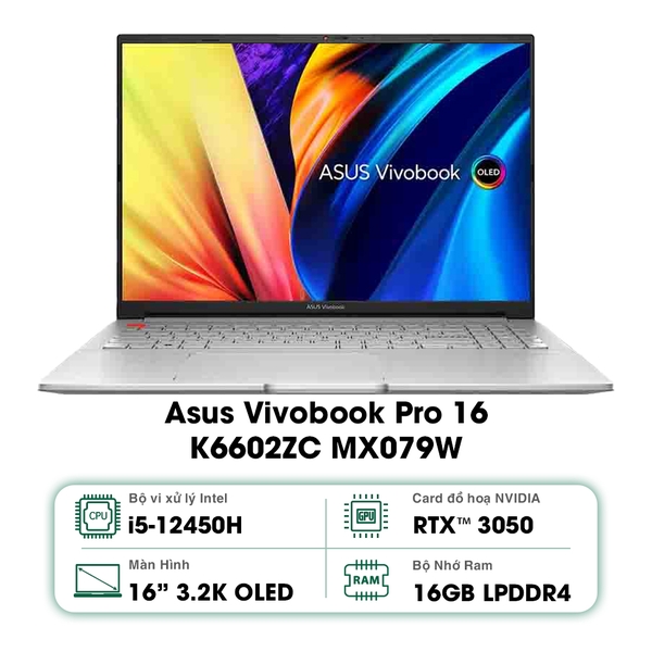 Laptop Asus Vivobook Pro 16 K6602ZC MX079W (Intel Core i5-12450H | 16GB | 512GB | RTX 3050 4GB | 16 inch 3.2K | Win 11 | Bạc)