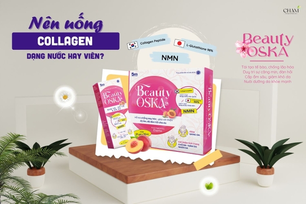 Nên uống collagen nước hay viên? Lựa chọn nào tối ưu cho làn da?