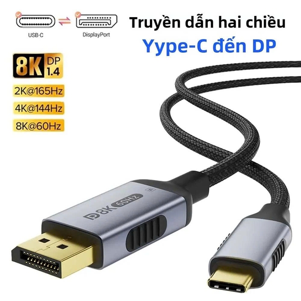 Cáp chuyển Type C sang Dislayport 8K 60Hz 4K 120Hz DP 1.4 2 chiều dài 1m 2m 3m tùy chọn