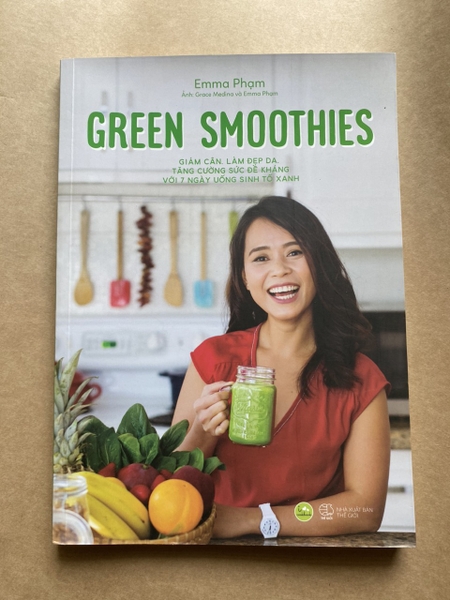Green Smoothies - Giảm Cân, Làm Đẹp Da, Tăng Cường Sức Đề Kháng Với 7 Ngày Uống Sinh Tố Xanh