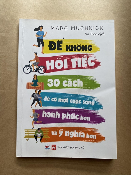 Để không hối tiếc - 30 cách để có một cuộc sống hạnh phúc hơn và ý nghĩa hơn