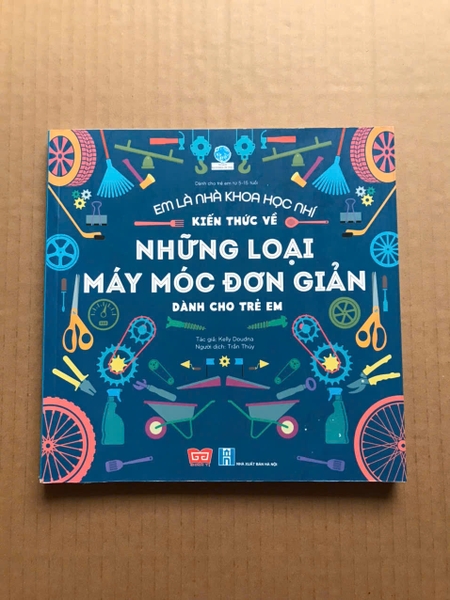 Kiến Thức Về Những Loại Máy Móc Đơn Giản Dành Cho Trẻ Em