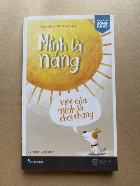 Mình Là Nắng, Việc Của Mình Là Chói Chang