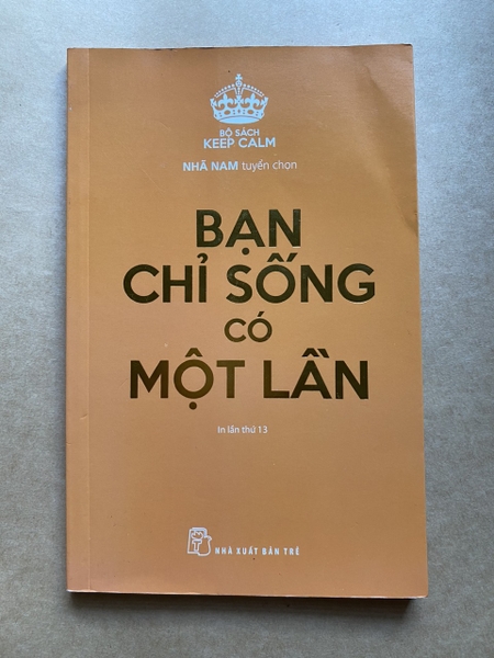Bạn Chỉ Sống Có Một Lần