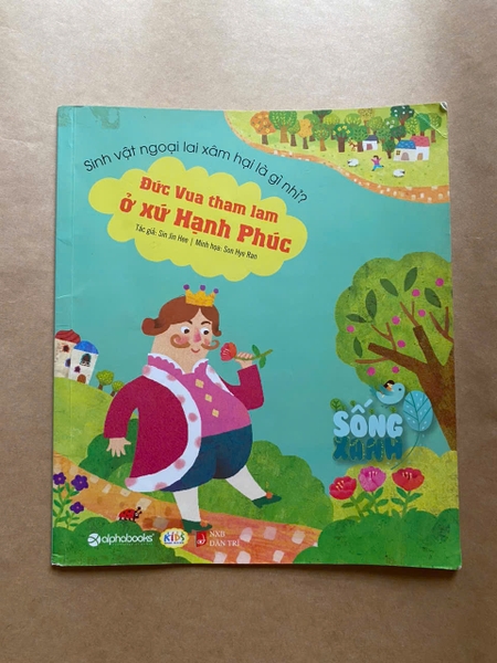 Sống Xanh - Đức Vua Tham Lam Ở Xứ Hạnh Phúc