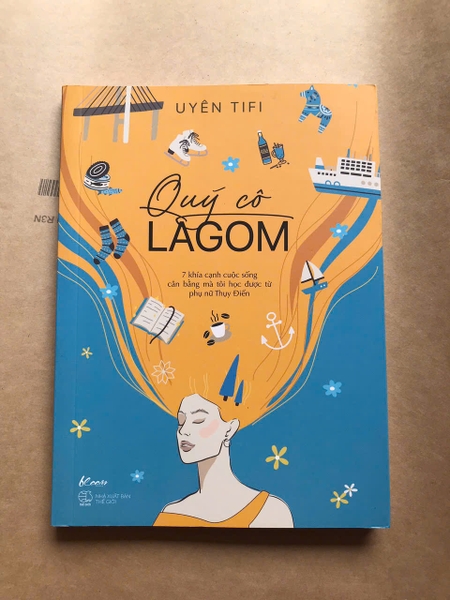 Quý Cô Lagom - 7 Khía Cạnh Cuộc Sống Mà Tôi Học Được Từ Phụ Nữ Thụy Điển