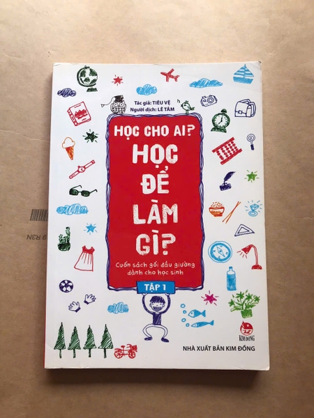 Học cho ai? Học để làm gì? - Tập 1