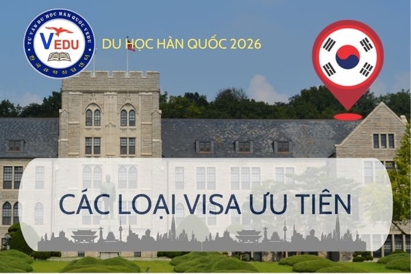 CÁC LOẠI VISA ƯU TIÊN CHO DU HỌC SINH HÀN QUỐC🇰🇷