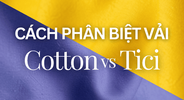 Nên chọn vải Cotton hay Vải Tici