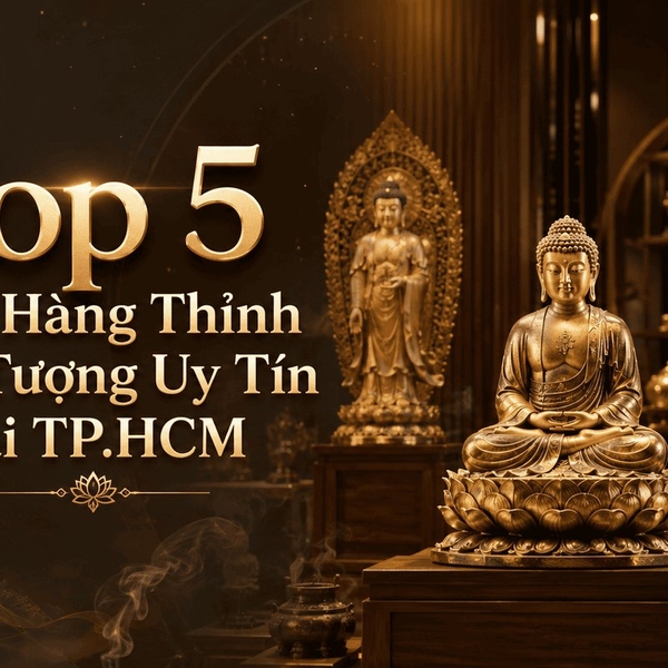 Top 5 Cửa Hàng Thỉnh Tôn Tượng Tại TP.HCM