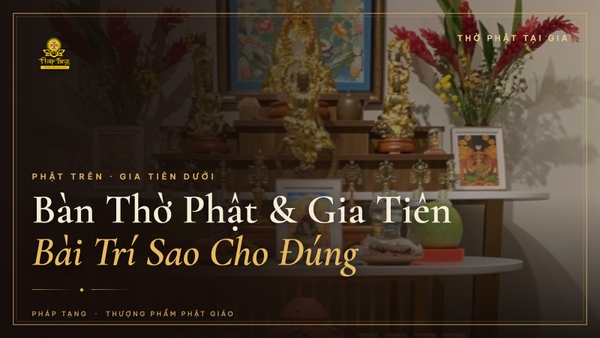 Có Nên Đặt Bàn Thờ Phật Và Gia Tiên Chung? Cách Bài Trí Đúng